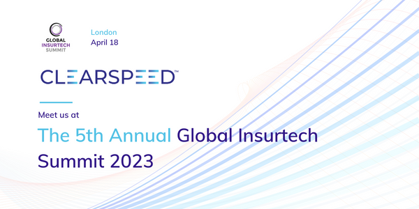 Meet Clearspeed at the Global Insurance Summit